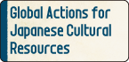 Global Actions for Japanese Cultural Resources