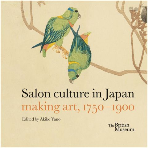 The Book 'Salon culture in Japan: making art, 1750−1900,' edited by ARC Visiting Collaborative Researcher Dr. Akiko Yano (British Museum), has been published 